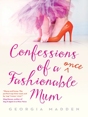 cover image of Confessions of a Once Fashionable Mum